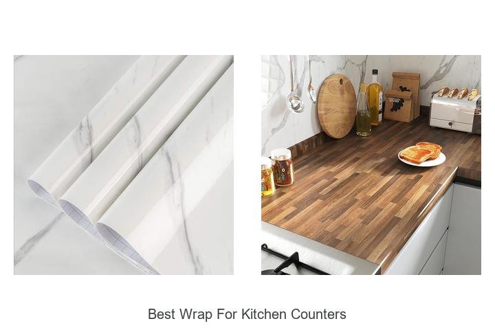 Transform Your Space: Best Wrap for Kitchen Counters