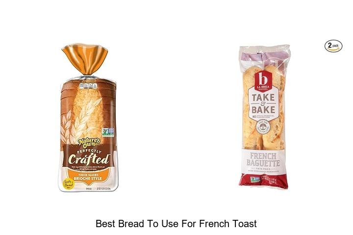 Discover the Best Bread for Perfect French Toast!